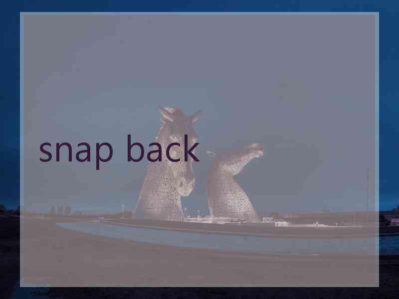 snap back snap back