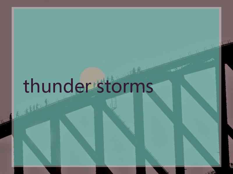 thunder storms