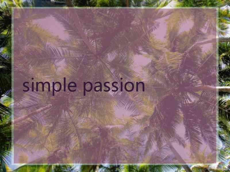 simple passion